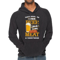 That's What I Do I Drink Beer Smoke Some Meat I Know Things Vintage Hoodie | Artistshot