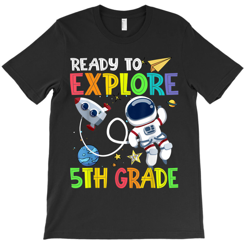 Ready To Explore 5th Grade Astronaut Back To School T-shirt | Artistshot