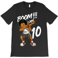 Boom I'm 10 Year Old Black Boy Dabbing 10th Birthday Party T-shirt | Artistshot