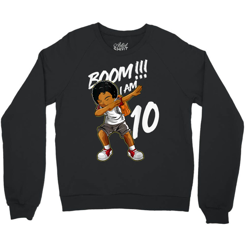 Boom I'm 10 Year Old Black Boy Dabbing 10th Birthday Party Crewneck Sweatshirt | Artistshot