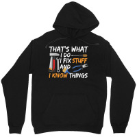 That's What I Do I Fix Stuff And I Know Things Mechanic Unisex Hoodie | Artistshot