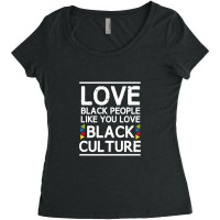 Love Black People Like You Love Black Culture Women's Triblend Scoop T-shirt | Artistshot