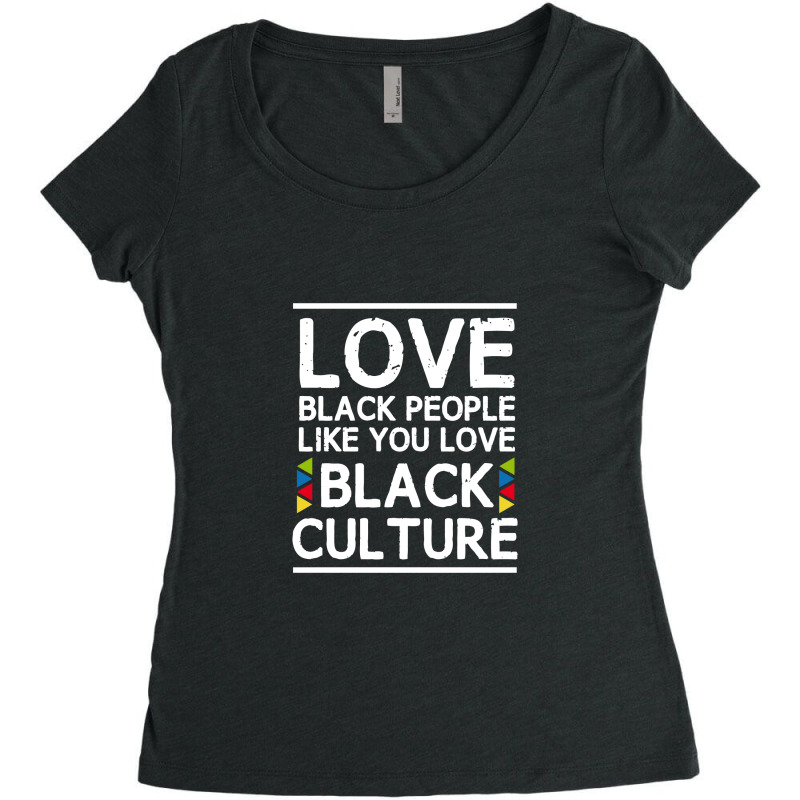 Love Black People Like You Love Black Culture Women's Triblend Scoop T-shirt by mysticland_nft | Artistshot