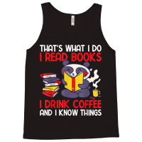 That's What I Do I Read Books I Drink Coffee With A Panda Tank Top | Artistshot