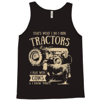 Thats What I Do I Ride Tractors Funny Farmer Cowboy Gift Tank Top | Artistshot