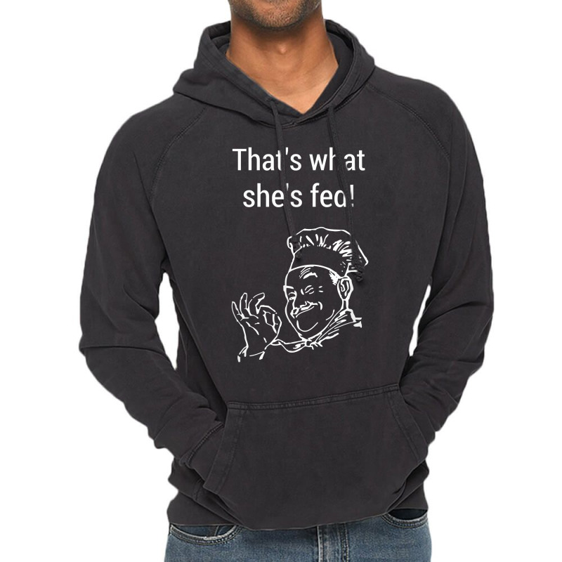 Thats What Shes Fed Said A Cheeky Funny Sous Chef Vintage Hoodie | Artistshot