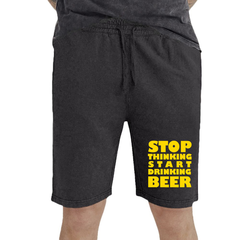 Stop Thinking Start Drinking Beer T Shirt Vintage Short | Artistshot