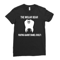 The Molar Bear Fighting Against Enamel Cruelty Shirt Premium T Shirt Ladies Fitted T-shirt | Artistshot