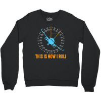 This Is How I Roll Airplane Pilot Shirt Aviation Crewneck Sweatshirt | Artistshot