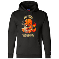 Used Hot Coffee It's Supers Effective Caffeine Addicted Champion Hoodie | Artistshot