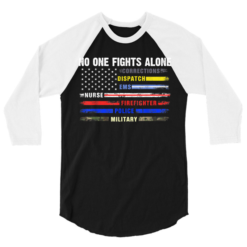 No-one Fight Alone First-responder Heroes Usa American Flag 3/4 Sleeve Shirt by ToraHernton | Artistshot