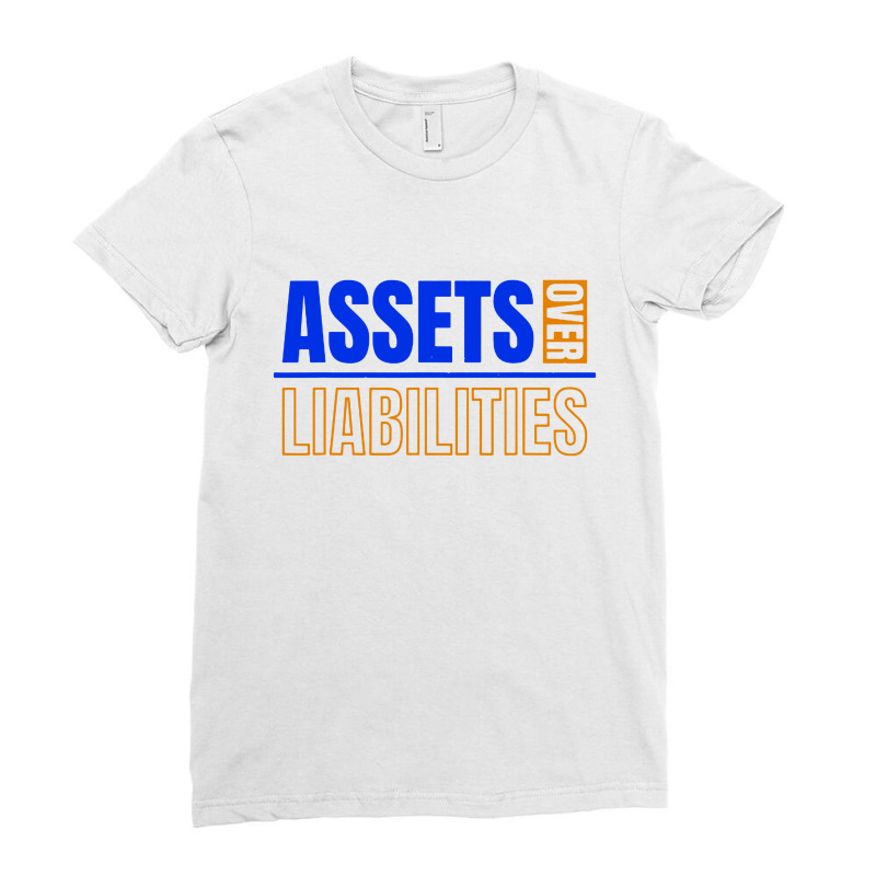 Assets Over Liabilities Ladies Fitted T-Shirt by Jembleng Art | Artistshot