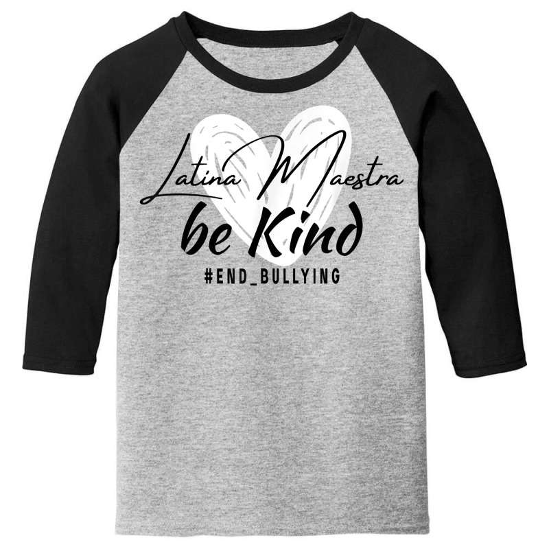 Maestra Latina Unity Day Be Kind Latin America Teachers T Shirt Youth 3/4 Sleeve by cm-arts | Artistshot