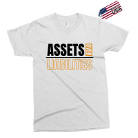 Assets Over Liabilities Exclusive T-shirt | Artistshot