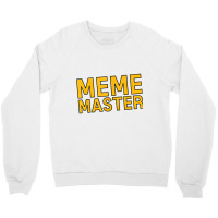 Meme Master Internet Themed Current Culture Tee Crewneck Sweatshirt | Artistshot