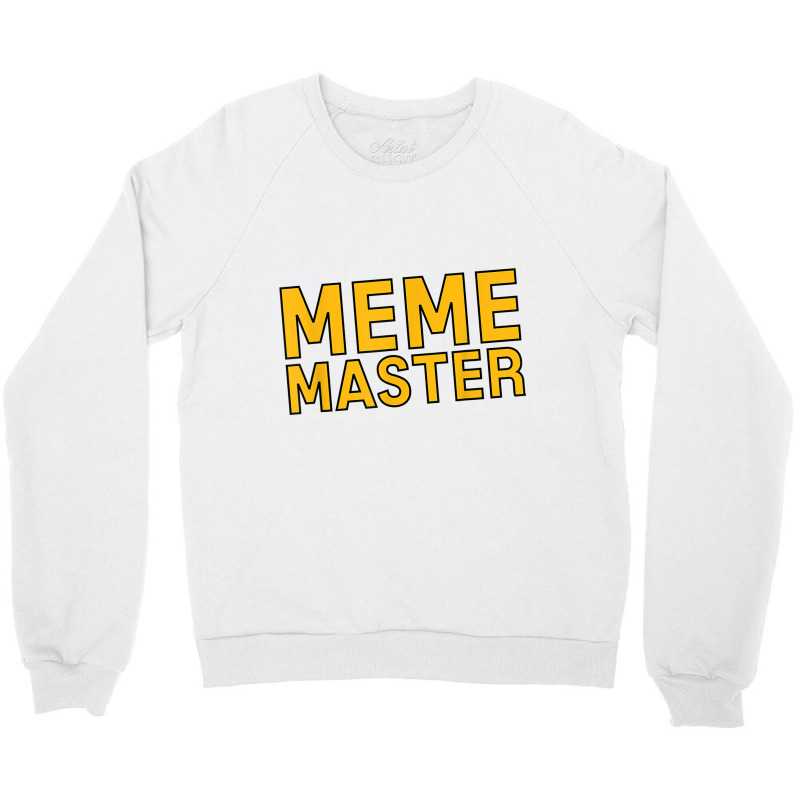 Meme Master Internet Themed Current Culture Tee Crewneck Sweatshirt | Artistshot