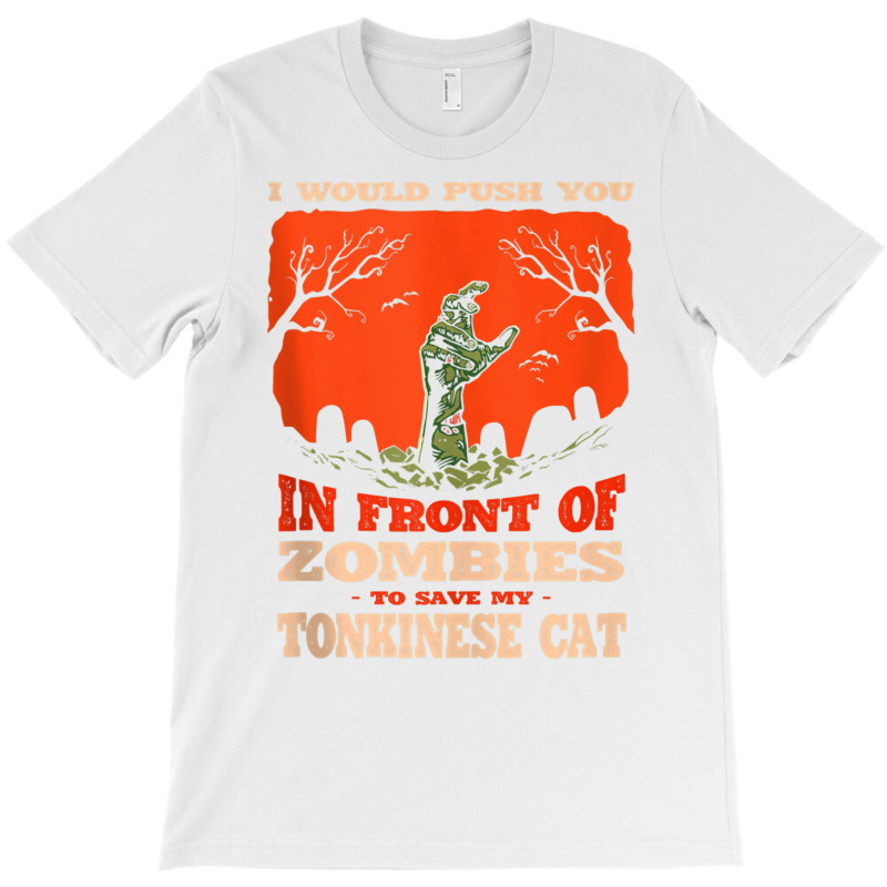 10548100042^push You In Zombies To Save My Tonkinese Cat^hal Tank Top T-shirt | Artistshot