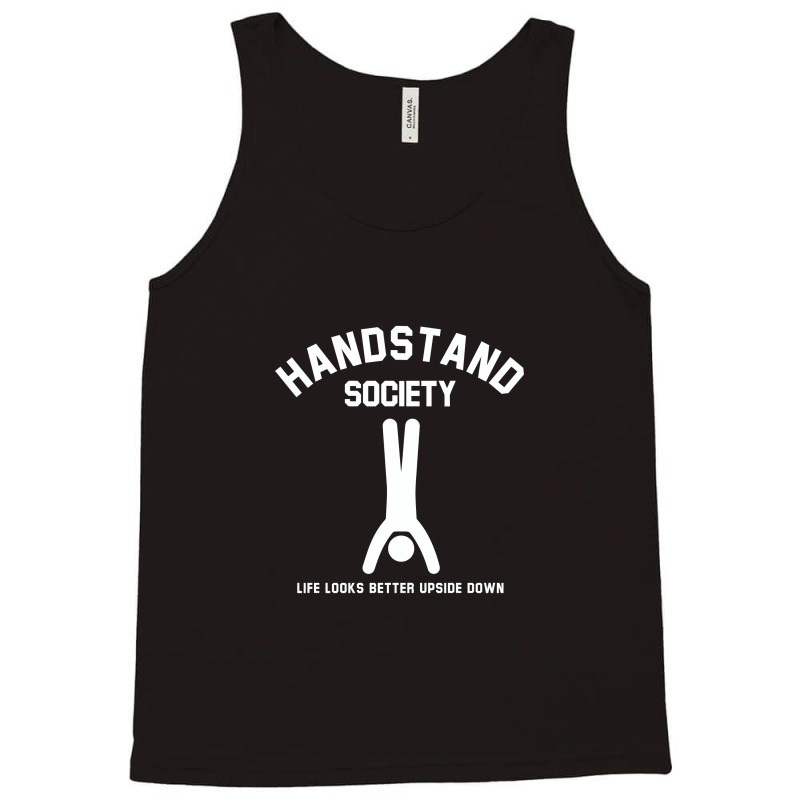 Handstand Society Life Looks Better Upside Down Tank Top by hatetheme | Artistshot