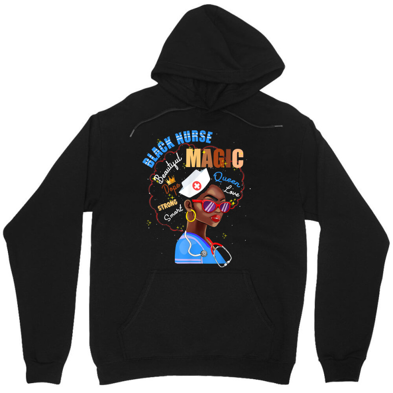 Womens Magic Black Nurse Melanin Black Pride Nurses Day Unisex Hoodie | Artistshot