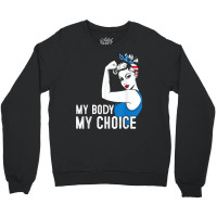 My Body My Choice Pro Choice Messy Bun Her Body Her Choice T Shirt Crewneck Sweatshirt | Artistshot