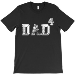 Dad to the Second Power ( dad of 4 ) T-Shirt | Artistshot