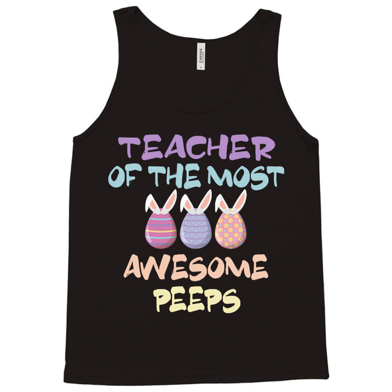 Teacher Of The Most Awesome Peeps, Teacher, Dedicated Teacher, Devoted Tank Top by SHTULIPS | Artistshot