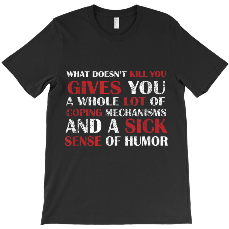 Gives You Coping Mechanism Funny Sayings T Shirt X T-shirt | Artistshot