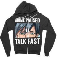 Anime Paused Talk Fast Funny Gamer Anime Lover Gift T Shirt Zipper Hoodie | Artistshot