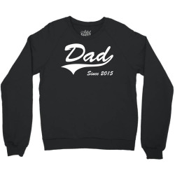 Dad Since 2015 Crewneck Sweatshirt | Artistshot