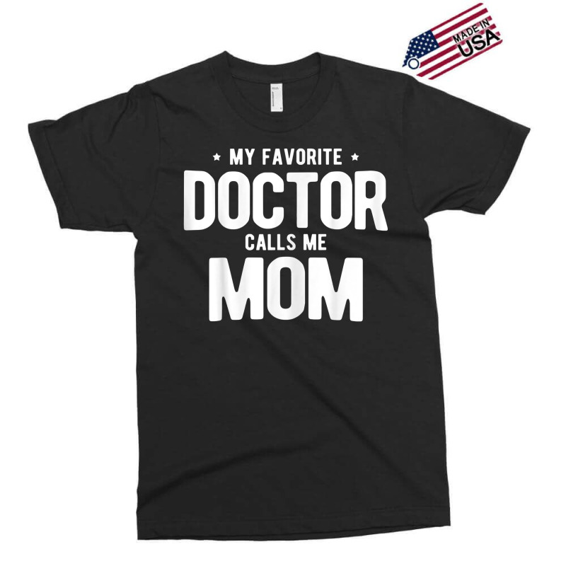 Womens My Favorite Doctor Calls Me Mom Phd. Exclusive T-shirt | Artistshot