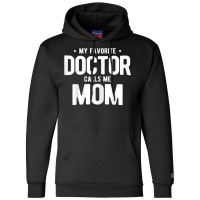 Womens My Favorite Doctor Calls Me Mom Phd. Champion Hoodie | Artistshot