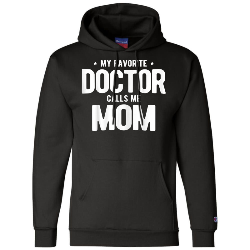 Womens My Favorite Doctor Calls Me Mom Phd. Champion Hoodie | Artistshot