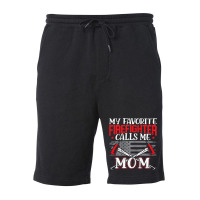 Womens My Favorite Firefighter Calls Me Mom Firefighting Fireman Fleece Short | Artistshot