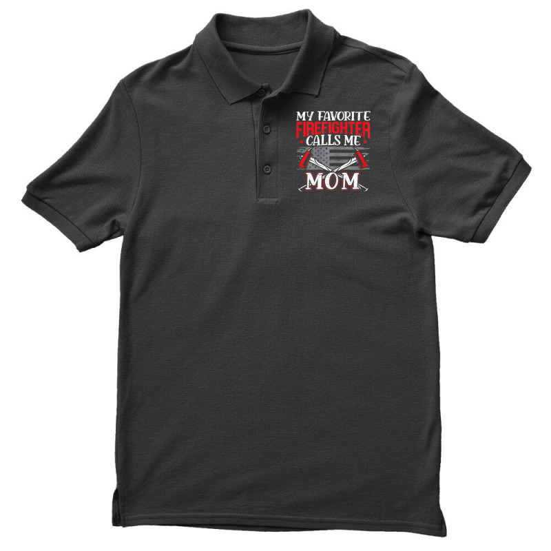 Womens My Favorite Firefighter Calls Me Mom Firefighting Fireman Men's Polo Shirt | Artistshot