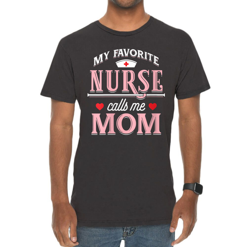 Womens My Favorite Nurse Calls Me Mom - Nurse Mother Gift V-neck Vintage T-shirt | Artistshot