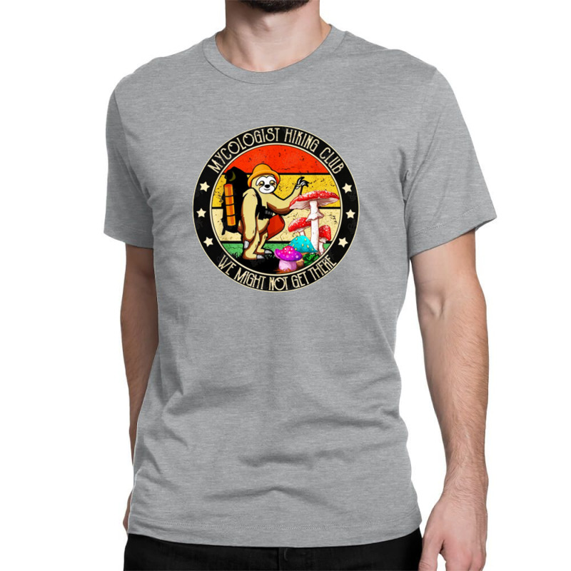 Mycologist Hiking Club We Might Not Get There Sloth Classic T-shirt by cm-arts | Artistshot