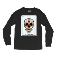 La Calavera Lottery Gift The Skull Card Mexican Lottery T Shirt Long Sleeve Shirts | Artistshot