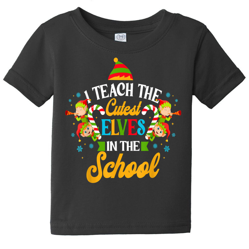 I Teach The Cutest Elves Workshop Funny Christmas Teacher T Shirt Baby Tee by cm-arts | Artistshot