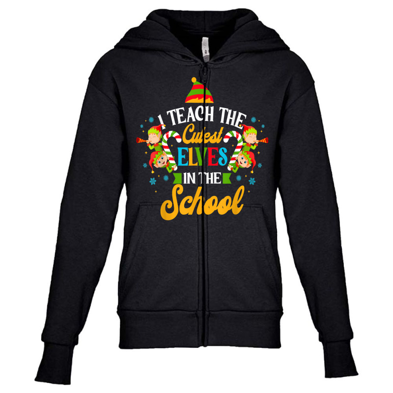 I Teach The Cutest Elves Workshop Funny Christmas Teacher T Shirt Youth Zipper Hoodie by cm-arts | Artistshot