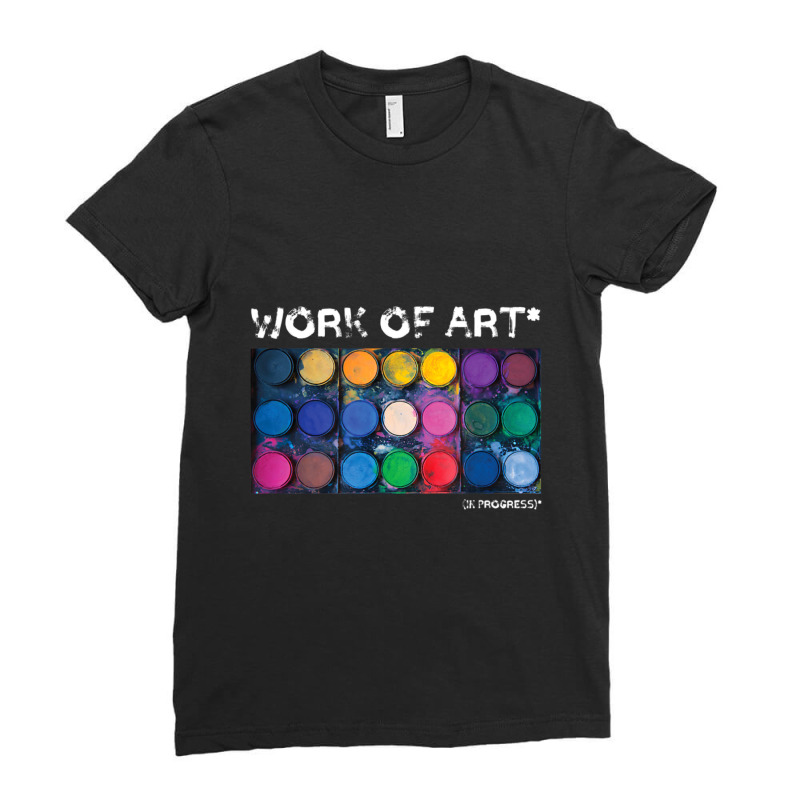 Work Of Art In Progress Perfect Artist Ladies Fitted T-Shirt by Kuwannin528 | Artistshot