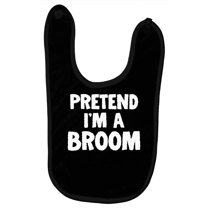 Pretend I M A Broom Funny Halloween Costume Humor Baby Bibs | Artistshot