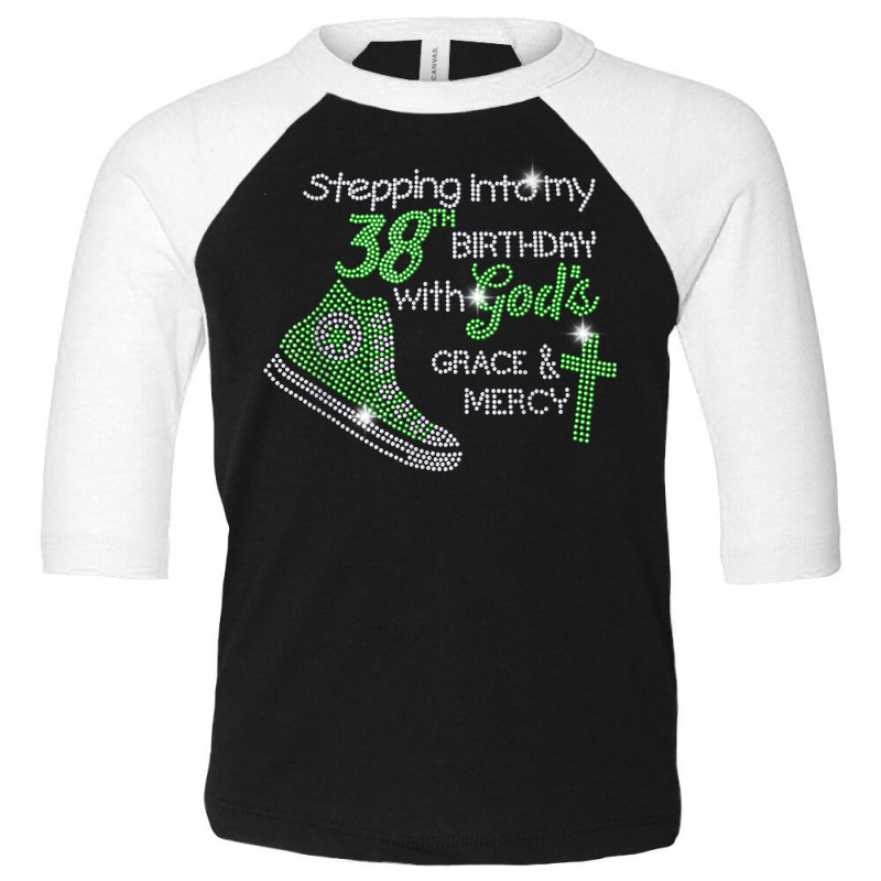 Stepping Into My 38th Birthday With God Bling Rhinestone T Shirt Toddler 3/4 Sleeve Tee by cm-arts | Artistshot