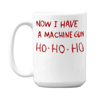 Now I Have A Machine Gun Ho Ho Ho Pullover Hoodie 15 Oz Coffee Mug | Artistshot