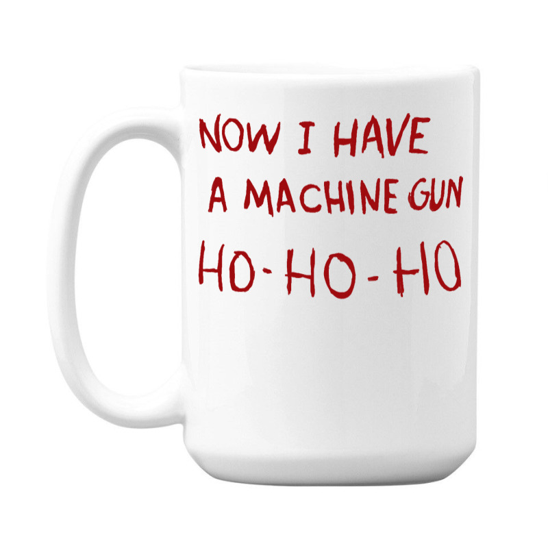 Now I Have A Machine Gun Ho Ho Ho Pullover Hoodie 15 Oz Coffee Mug | Artistshot