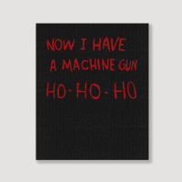 Now I Have A Machine Gun Ho Ho Ho Pullover Hoodie Portrait Canvas Print | Artistshot