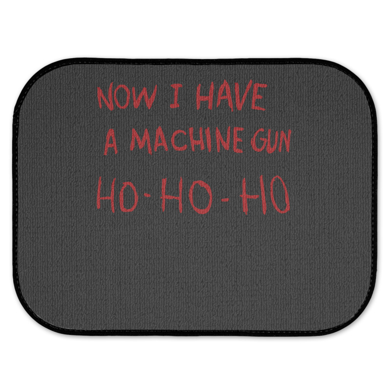 Now I Have A Machine Gun Ho Ho Ho Pullover Hoodie Rear Car Mat | Artistshot