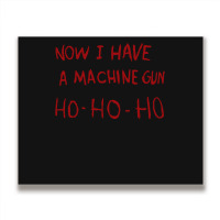 Now I Have A Machine Gun Ho Ho Ho Pullover Hoodie Metal Print Horizontal | Artistshot