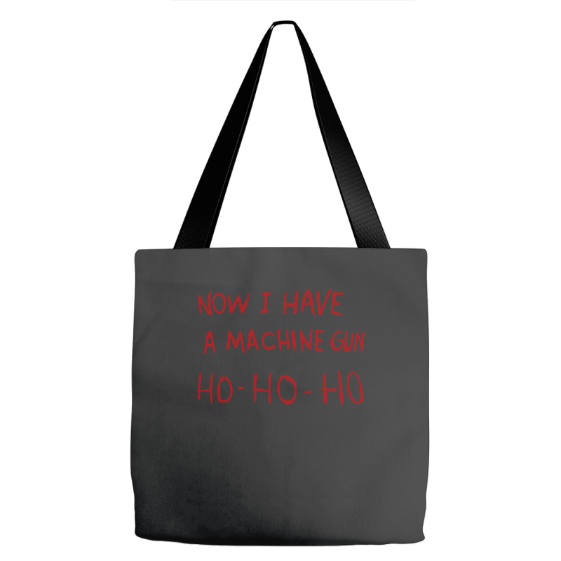 Now I Have A Machine Gun Ho Ho Ho Pullover Hoodie Tote Bags | Artistshot