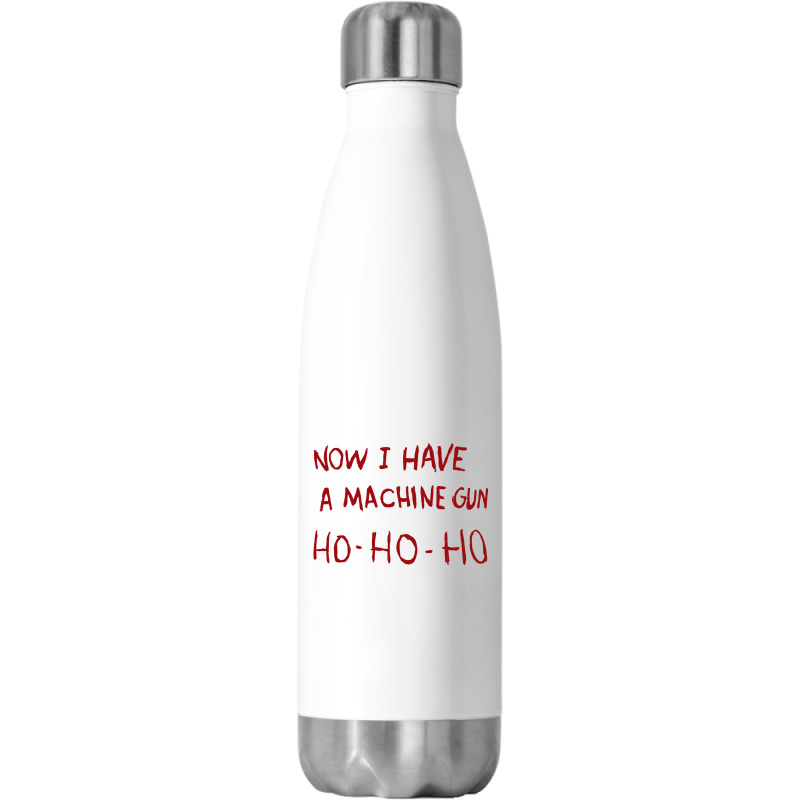 Now I Have A Machine Gun Ho Ho Ho Pullover Hoodie Stainless Steel Water Bottle | Artistshot