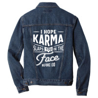 I Hope Karma Slaps You In The Face. Before I Do Men Denim Jacket | Artistshot